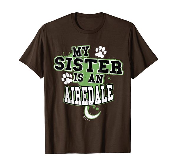 

my sister is an airedale funny dog owner t-shirt, White;black