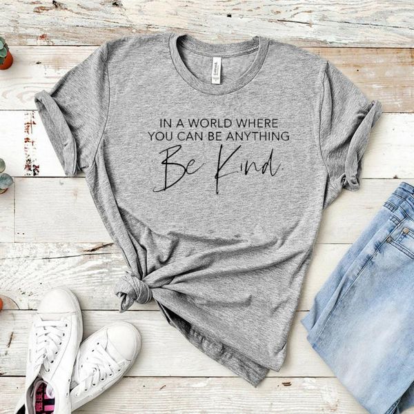 

be kind shirt in a world where you can anything printing tee holiday o-neck letter female t-shirt women's, White