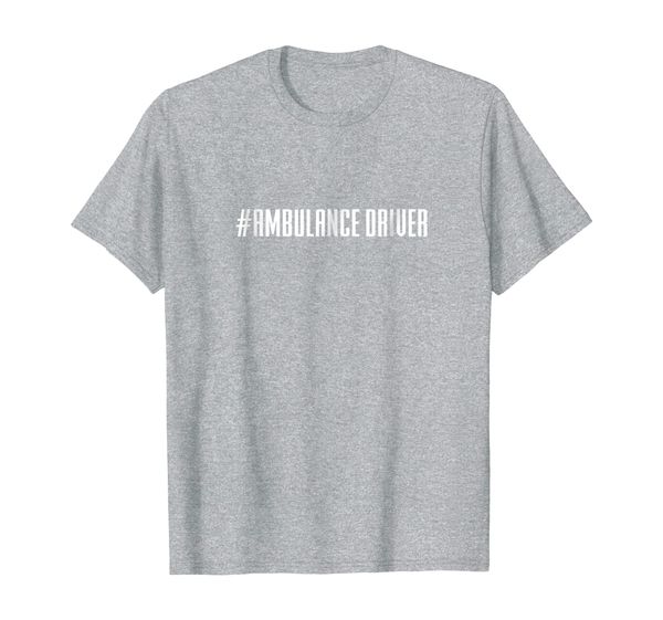 

Hashtag Ambulance Driver T-Shirt, Mainly pictures