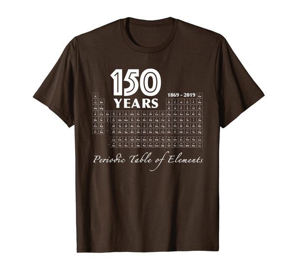 

periodic table 150 year anniversary (1869 - 2019) t-shirt, White;black