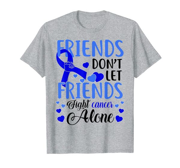 

Friends Don't Let Friends Fight Colon Cancer Alone Tees Gift T-Shirt, Mainly pictures