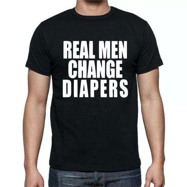 

real men change diapers father men mom mother t shirt tee, White;black