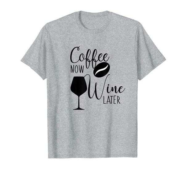 

coffee now wine later t-shirt, White;black