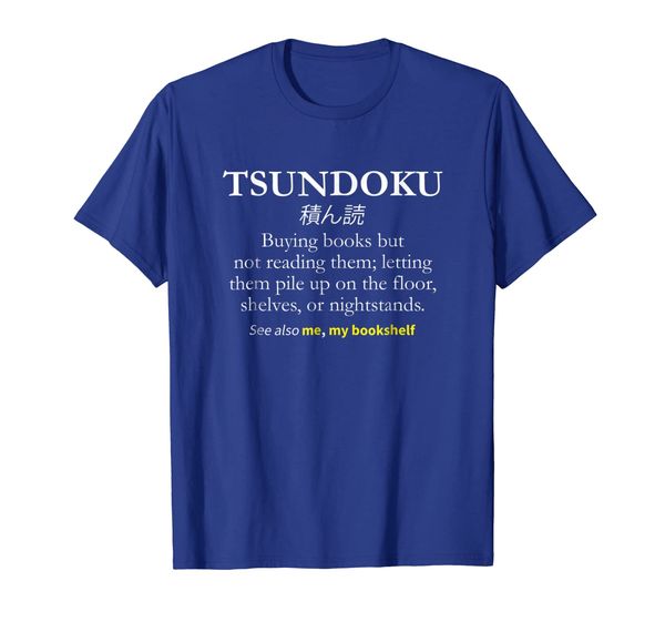 

tsundoku reader book lover gift t-shirt, White;black