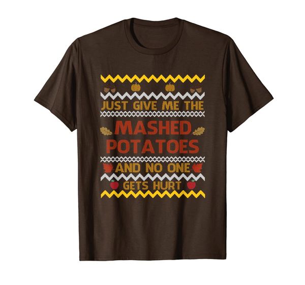 

funny ugly thanksgiving sweater just give me mashed potatoes t-shirt, White;black