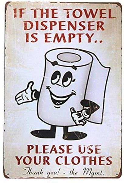 

if the towel dispenser is empty metal sign vintage rod sign man cave posters