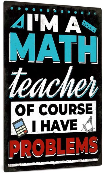 

funny sarcastic metal sign, man cave wall decor, i'm a math teacher of course i have problems, 12x8 inches aluminum