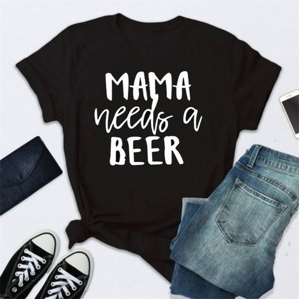 MAMA Needs A Beer Lettera Stampa T Shirt Donna Manica corta O Collo Maglietta allentata Estate Donna Tee Shirt Top Camisetas Mujer 220506