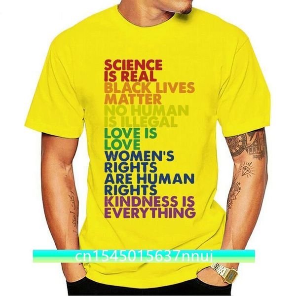 Science Is Real Black Lives Matter Love Is Love Equality Tshirt Gift Idea Cotone Custuize O Neck Tee Shirt 220702