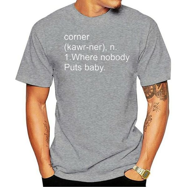 

men's t shirts 2022 summer sell cotton soft shirt corner defined defination nobody puts baby in the men, White;black