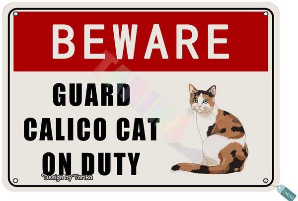

beware guard calico cat on duty for home,gate,outdoor,restaurants,club,house,room,cafe,pubs,man cave,street,farm metal vintage tin