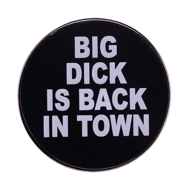 

big dick is back in town pin button brooch, Blue
