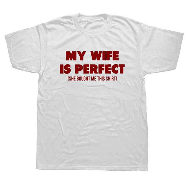 

funny my wife is perfect she bought me is shirt graphic cotton streetwear short sleeve birday gifts summer style t-shirt men t220517, White;black