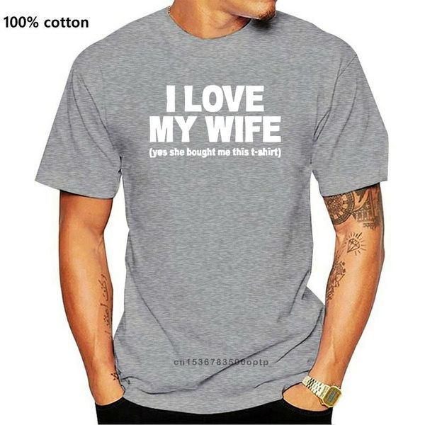 Camisetas masculinas Eu amo minha esposa imprimindo Humor T camisetas engraçadas Presente de aniversário para marido Homem casual Tshirt Summer Tops Tee Man Clothi