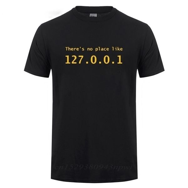 Camisa de endereço IP Não há lugar como 127.0.0.1 T-shirt de comédia de computador Presente de aniversário engraçado para masculino Camiseta Geek 220520