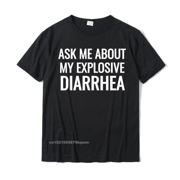 

ask me about my explosive diarrhea funny poop gift t-shirts cotton casual & tees men's birthday 220401, White;black