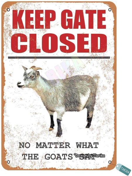 

keep gate closed, no matter what the goats say for home, yard, farm, outdoor, street metal vintage tin sign wall decoration 12x8 inches