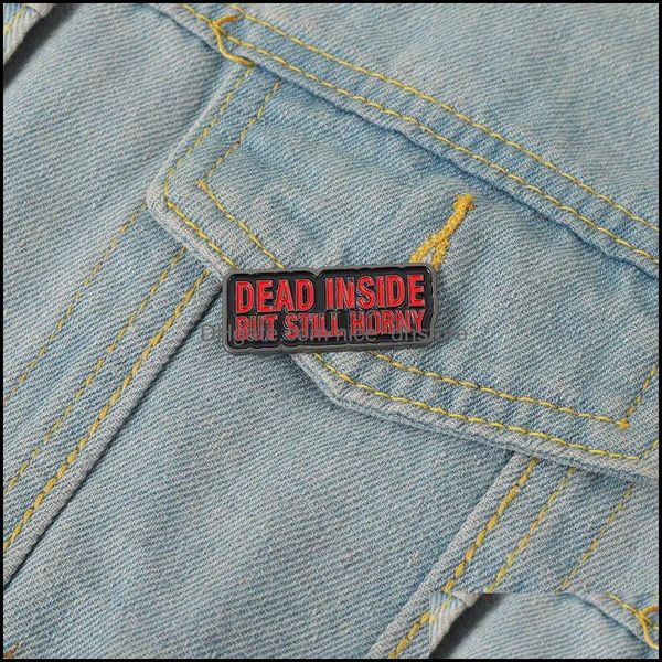 

pinsbrooches jewelry dead inside but still horny enamel pins custom punk brooches lapel badges cool gothic quotes gift for f dhdfe, Gray