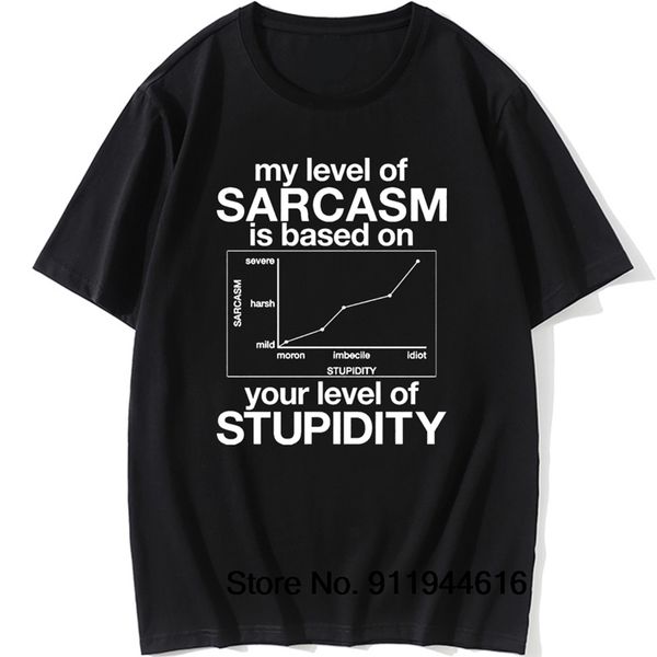

my level of sarcasm is based on your level of stupidity tshirt fun cotton short sleeve t shirts o-neck harajuku t-shirt 220509, White;black