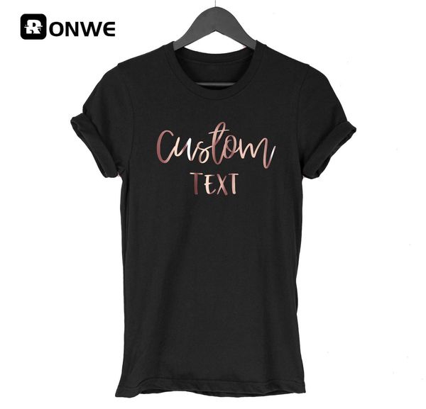 Mulheres personalizam camiseta de camiseta Personalize garota texto personalizado feminino diy por atacado Imprimir sua marca de imagem logotipo