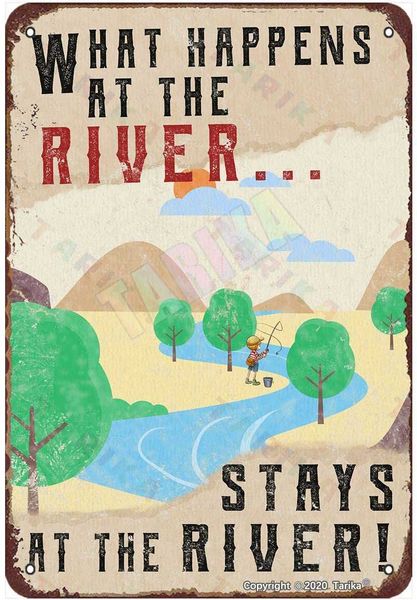 

what happen at the river stay at the river for home,shop,office,club,cafes,bars,pubs metal vintage tin sign wall decoration 12x8 inches