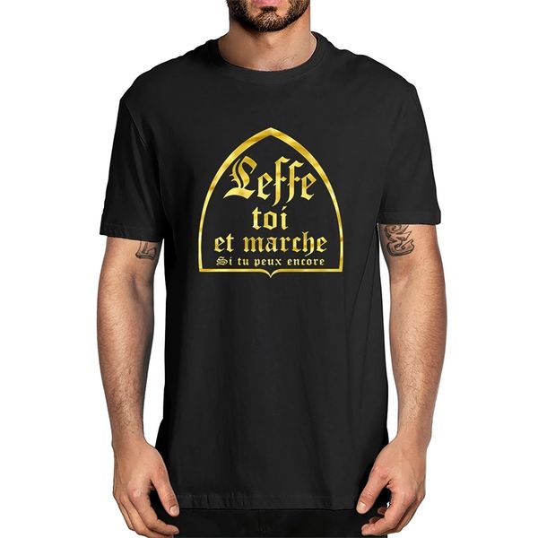 Unisex-T-Shirt „Leffe-Yourself And Walk If You Still Can“, französischer Text, Humor, Bier, Alkohol, Trinkliebhaber, Herren-T-Shirt aus 100 % Baumwolle, 220505