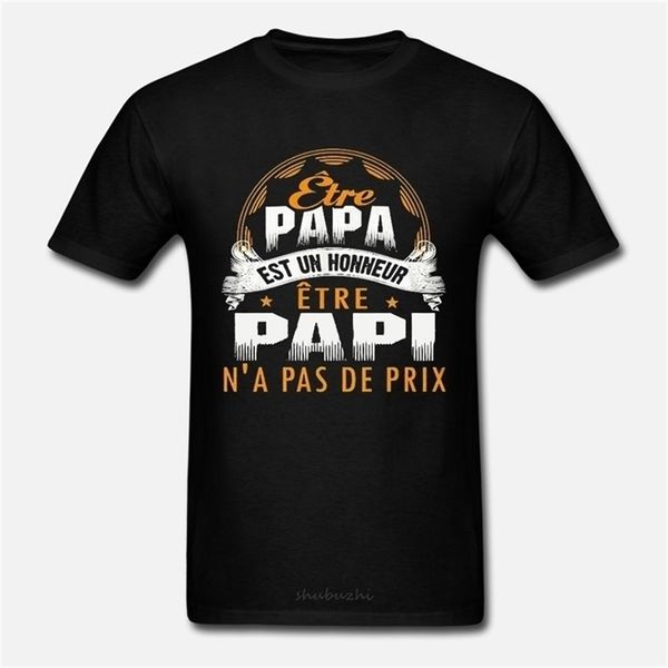

latest papi - etre papa est un honneur n'a pas de prix t-shirt elegant male brand teeshirt men summer cotton t shirt 220504, White;black
