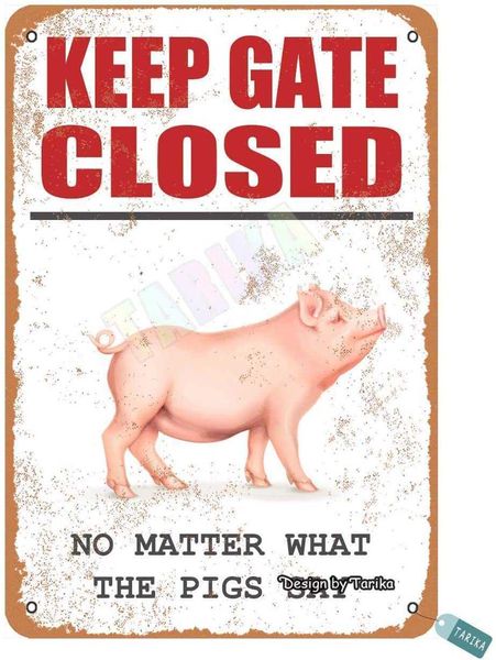 

keep gate closed, no matter what the pigs say for home, yard, farm, outdoor, street metal vintage tin sign wall decoration 12x8 inches