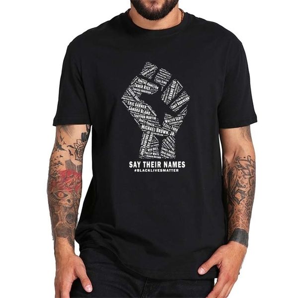 Скажем, их имена Black Lives Matter Black History Tur Shirt Camiseta 100% хлопок мягкие премиум -вершины T200827
