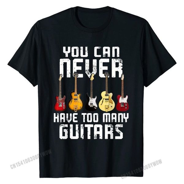 

you can never have too many guitars music funny gift t-shirt male coming normal tees cotton tshirts design 220427, White;black