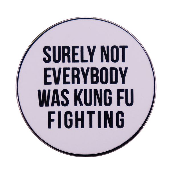 

surely not everybody was kung fu fighting enamel pin medal brooch badge jewelry, Blue