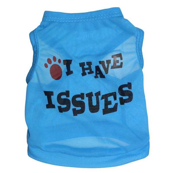 

New Trouble Maker I have Issues Dog Apparel Fashion Cute Dog Vest Pet sweater Puppy Shirt Soft Coat Jacket Summer Dog Cat Clothes