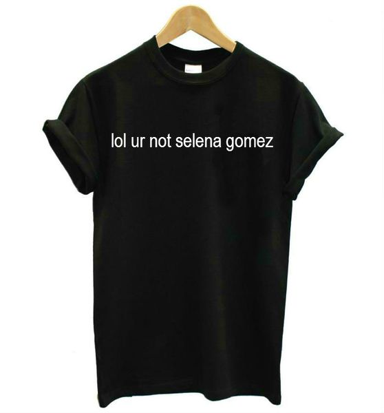 

wholesale-women t shirt ur not selena gomez letters print casual cotton hipster tshirt for lady funny tee black white b-210