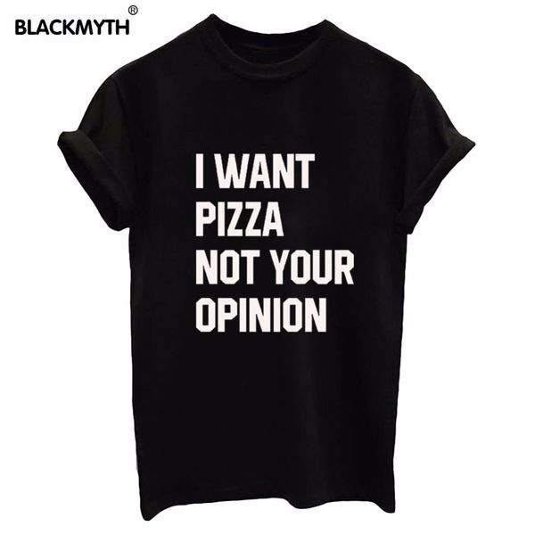 

wholesale-new arrival women tshirt i want pizza not your opinion letter black white cotton women t shirt tee