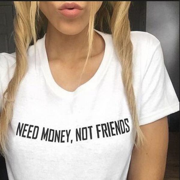 

wholesale- need money not friends t shirts funny letters print t shirt hipster short sleeve tumblr tshirt street style s-xxxl, White