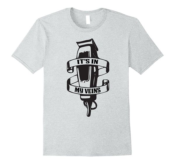 Barber T Shirt Its My Veins Great Hair Stylist 2017 Short Sleeve