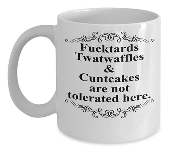 Großhandel Fucktards Sind Hier Nicht Toleriert Becher Von Sarkastischen Sprüchen Lustige Kaffeetasse Mit Sprüchen 11oz Tee Kakao Cup Perfektes