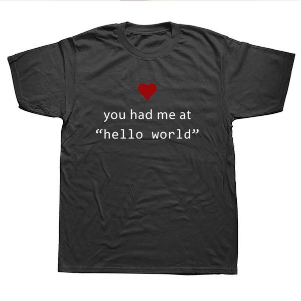 

you had me at hello world software engineers gift short sleeve cotton t shirt, White;black