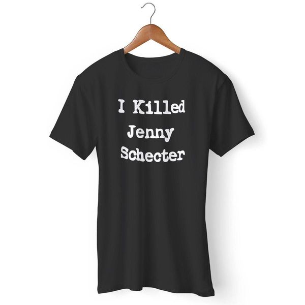

i killed jenny schecter funny the  word man's and woman's t-shirt, White;black