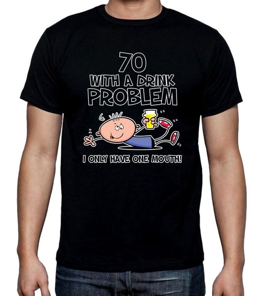 

70 years old drink probem - i only have one mouth 70th birthday men's t-shirt, White;black