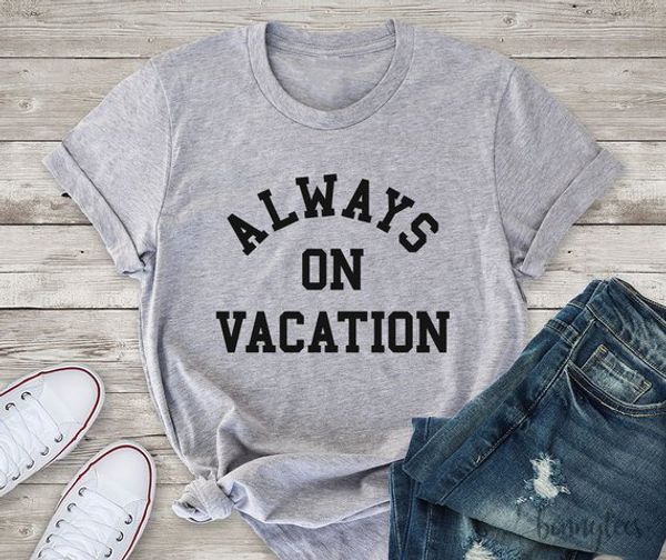 

always on vacation graphic tumblr letter t-shirt summer short sleeve quality cotton tee tourism gift slogan outfits oversize, White