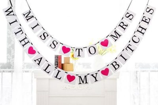 MISS TO MRS, WITH ALL MY BITCHES HEN Party and Wedding Party Bunting Banner Paper Garland Photo Booth Prop Photobooth