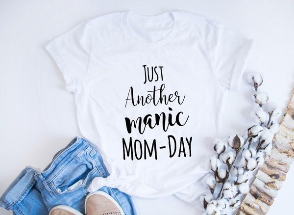 

just another manic mom day t-shirt mother day gift women fashion slogan vintage grunge tumblr casual cotton tee quote shirt tees, White
