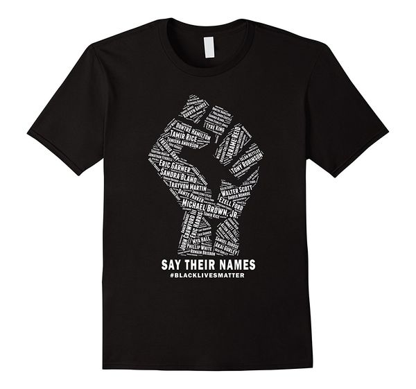 

say their names : black lives matter t shirt good quality brand cotton summer style cool shirts fresh design harajuku