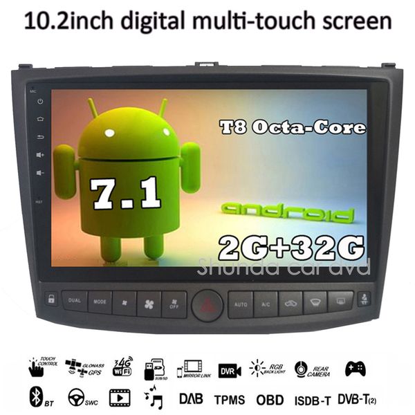 

SHUNDA 10.2 inch HD Android 7.1 T8 Car DVD player for Lexus IS200 IS220 IS250 IS300 2006-2011 with 3G 4G WIFI BT GPS Navi Radio Map
