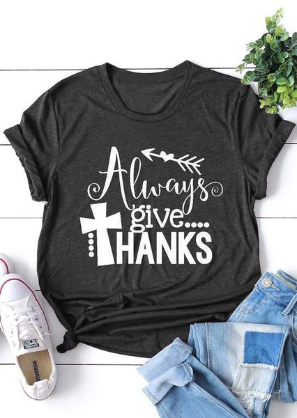

always give thanks arrow o-neck t-shirt tees women funny graphic tshirt ladies casual t shirt, White