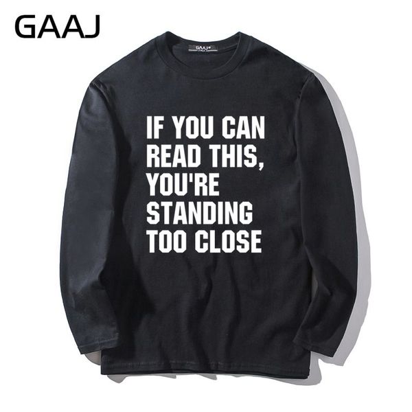 

t shirt men gaaj "if you can read this,you're standing too close" tshirt clothes man & women long sleeve slim, White