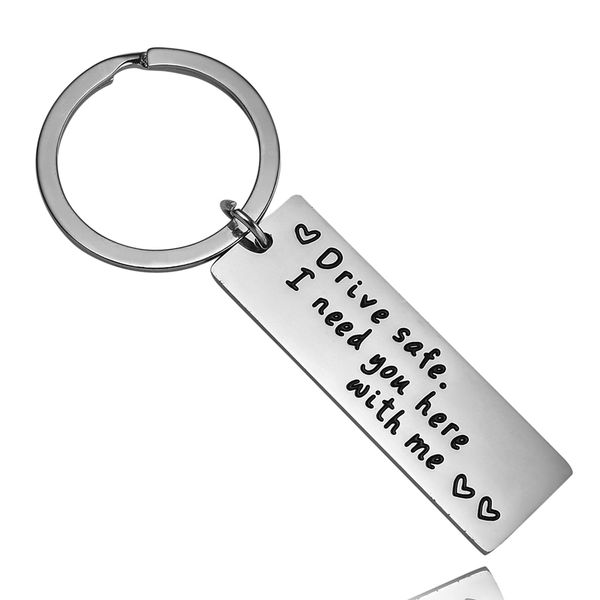 

drive safe i need you here with me love key chains bar keyring couple lovers drivers friend father key ring valentine's gift, Silver