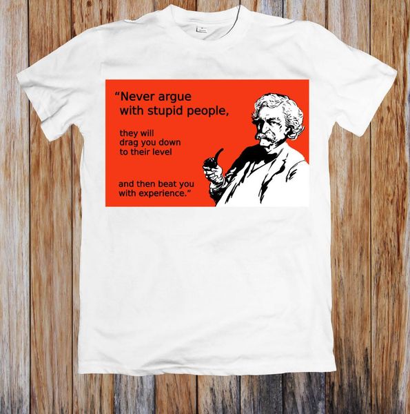 

never argue with stupid people t-shirt, White;black