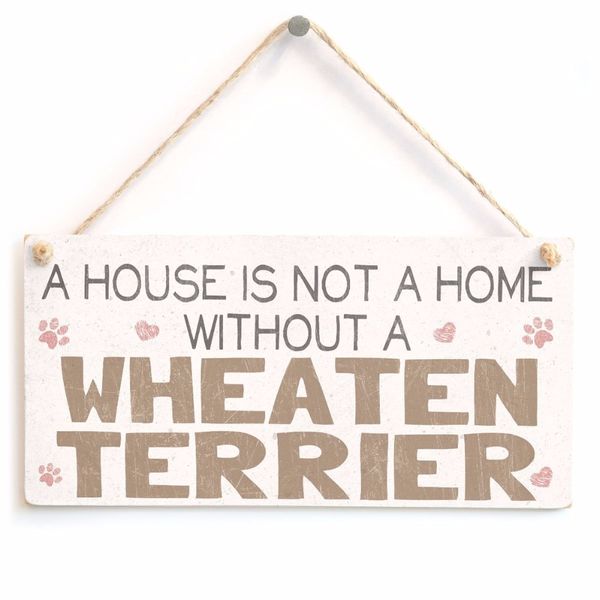 

meijiafei a house is not a home without wheaten terrier - gift dog sign / plaque 10"x5